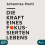 Johannes Hartl: Die Kraft eines fokussierten Lebens, MP3