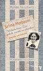 Marion Tauschwitz: Selma Merbaum - Ich habe keine Zeit gehabt zuende zu schreiben, Buch