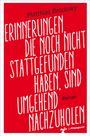 Matthias Brodowy: Erinnerungen, die noch nicht stattgefunden haben, sind umgehend nachzuholen, Buch