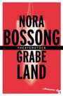 Text: "NORA BOSSONG THEATERSTÜCK GRABELAND". Illustration: Rotes Motiv mit stilisiertem Objekt, unten ein Verlagslogo.