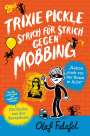 Olaf Falafel: Trixie Pickle - Strich für Strich gegen Mobbing, Buch