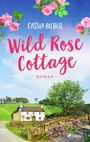 Cassia Bieber: Wild Rose Cottage, Buch