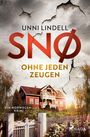 Unni Lindell: Snø - Ohne jeden Zeugen: Ein Fall für Snø, Buch