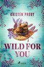 Kristen Proby: Wild for You, Buch