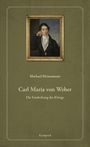 „Michael Heinemann: Carl Maria von Weber – Die Entdeckung des Klangs“. Gemälde eines Mannes im Anzug mit Rahmen.