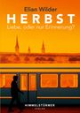 Elian Wilder, HERBST. Liebe oder nur Erinnerung? Silhouette vor orange beleuchtetem Zug, Skyline mit Türmen im Hintergrund.