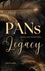 Titel: PANs Legacy. Untertitel: Manches Opfer ist unabwendbar. Autor: Lisa Freude. Goldene Federn und Glitzer auf schwarzem Hintergrund.