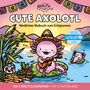 Cute Axolotl, Buch