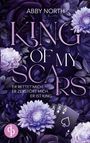 Abby North: King of My Scars - Er rettet mich. Er zerstört mich. Er ist King. | Eine leidenschaftliche Romantic Suspense, Buch