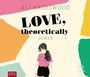 Ali Hazelwood: Love, theoretically, MP3