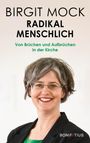 Birgit Mock: Radikal menschlich, Buch