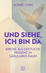 Ulrike Lynn: Und siehe, ich bin da, Buch