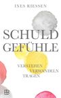 INÉS RIESSEN  
SCHULd  
GEFÜHLE  
VERSTEHEN  
VERWANDELN  
TRAGEN  
Illustration mit bunten Kreisen.