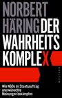 Text: "Norbert Häring Der Wahrheitskomplex. Wie NGOs im Staatsauftrag unerwünschte Meinungen bekämpfen." Schwarzer Hintergrund.