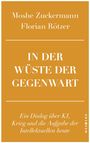 Text: "Moshe Zuckermann, Florian Rötzer, IN DER WÜSTE DER GEGENWART. Ein Dialog über KI, Krieg und die Aufgabe der Intellektuellen heute." Ein orangefarbenes Buchcover mit weißer Schrift.