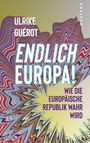 Titel: "ENDLICH EUROPA!" von Ulrike Guérot. Untertitel: "Wie die Europäische Republik wahr wird". Hintergrund mit bunten Wellen.