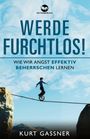Kurt Friedrich Gassner: Werde Furchtlos!, Buch