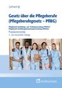 Gerhard Igl: Gesetz über die Pflegeberufe (Pflegeberufegesetz - PflBG) Pflegeberufe-Ausbildungs- und -Prüfungsverordnung (PflAPrV) Pflegeberufe-Ausbildungsfinanzierungsverordnung (PflAFinV), Buch