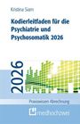 Kristina Siam: Kodierleitfaden für die Psychiatrie und Psychosomatik 2026, Buch