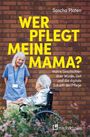 Titel: "Wer pflegt meine Mama?" Ein älterer Mensch im Rollstuhl, betreut von einer Pflegekraft.