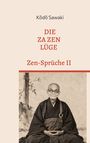 „Die Za Zen Lüge“, „Zen-Sprüche II“, „Kôdô Sawaki“. Foto eines alten Mannes in traditioneller Kleidung.