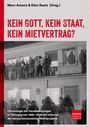 Text: "KEIN GOTT, KEIN STAAT, KEIN MIETVERTRAG?"
Besteht aus altem Schwarz-Weiß-Foto von Menschen auf einem Balkon.
