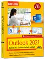 Philip Kiefer: Outlook 2021 Bild für Bild erklärt. Komplett in Farbe. Outlook Grundlagen Schritt für Schritt, Buch