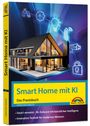 Christian Immler: Smart Home mit KI - Ihr Zuhause mit künstlicher Intelligenz, Innovative Technik im Einsatz -, Buch
