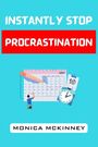 Monica Mckinney: Instantly Stop Procrastination, Buch