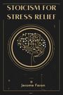 Jerome Feron: Stoicism For Stress Relief, Buch