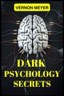 Vernon Meyer: Dark Psychology Secrets, Buch