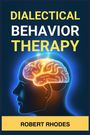 Robert Rhodes: Dialectical Behavior Therapy, Buch