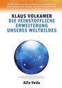 Klaus Volkamer: Die Feinstoffliche Erweiterung unseres Weltbildes, Buch