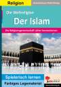 Autorenteam Kohl-Verlag: Die Weltreligion Der Islam, Buch