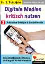 : Digitale Medien kritisch nutzen / Band 3: Addictive Design & Social Media, Buch