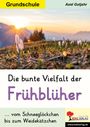 Axel Gutjahr: Die bunte Vielfalt der Frühblüher, Buch