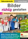 Eckhard Berger: Bilder RICHTIG gestalten / Band 1: Kompositions- & Gestaltungsgrundlagen, Buch