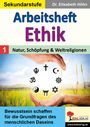 Elisabeth Höhn: Arbeitsheft Ethik / Band 1: Natur, Schöpfung & Weltreligionen, Buch