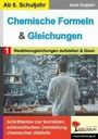 Axel Gutjahr: Chemische Formeln und Gleichungen / Band 1: Reaktionsgleichungen aufstellen und lösen, Buch