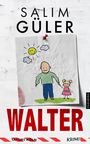 Salim Güler: Walter - Tatort Köln, Buch