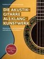 Rudi Bults: Die Akustikgitarre als Klangkunstwerk, Buch