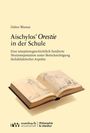 Titel: "Aischylos' Orestie in der Schule". Eine Neuentinterpretation. Gezeichnete Figuren in einem offenen Buch.