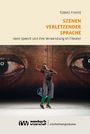 "Tobias Funke: Szenen verletzender Sprache. Hate Speech und ihre Verwendung im Theater." Tänzerin vor großen Augen.