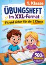 Thier Media Verlag: 1. Klasse Übungsheft - Fit und sicher für die 1. Klasse im XXL-Format, Buch