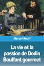 Marcel Rouff: La vie et la passion de Dodin Bouffant gourmet, Buch