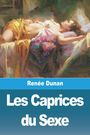 Renée Dunan: Les Caprices du Sexe, Buch