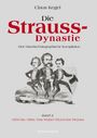 Claus Kegel: Die Strauss-Dynastie: Eine historisch-biographische Kompilation. Band 2: 1850 bis 1866: Das Walzer-Triumvirat Strauss, Buch