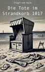 Siegfried Kolb: Die Tote im Strandkorb 1017, Buch