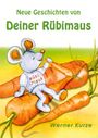 Werner Kurze: Neue Geschichten von Deiner Rübimaus, Buch