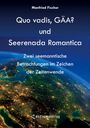 Manfried Fischer: Quo vadis, GÄA? und Seerenada Romantica, Buch